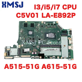 Par ACER Aspire A515-51G A615-51G Klēpjdators Mātesplatē C5V01 LA-E892P I3/i5/i7 CPU N16S-VTN-S-A2 GPU Mainboard 100% Testa LABI Izmantot 0